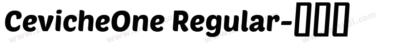 CevicheOne Regular字体转换 CevicheOne Regular字体转换